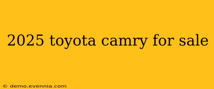 2025 toyota camry for sale