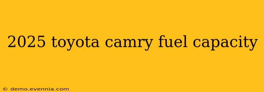 2025 toyota camry fuel capacity