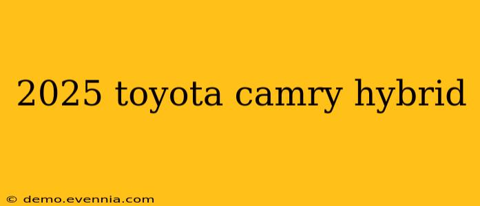 2025 toyota camry hybrid