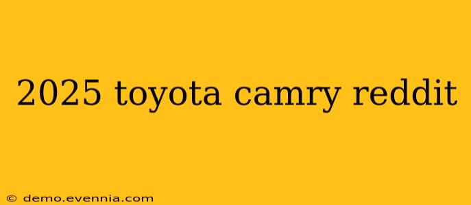 2025 toyota camry reddit