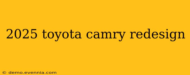 2025 toyota camry redesign