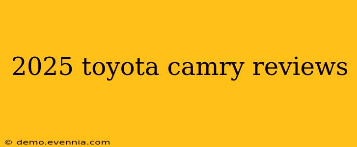 2025 toyota camry reviews