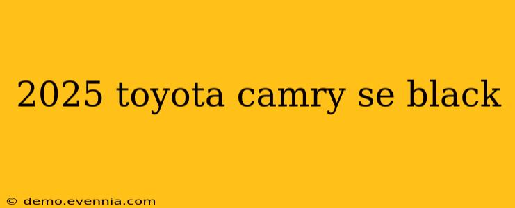 2025 toyota camry se black