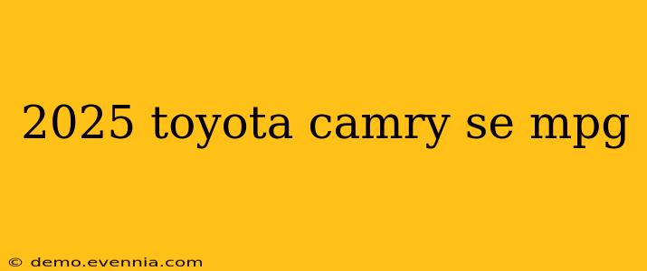 2025 toyota camry se mpg