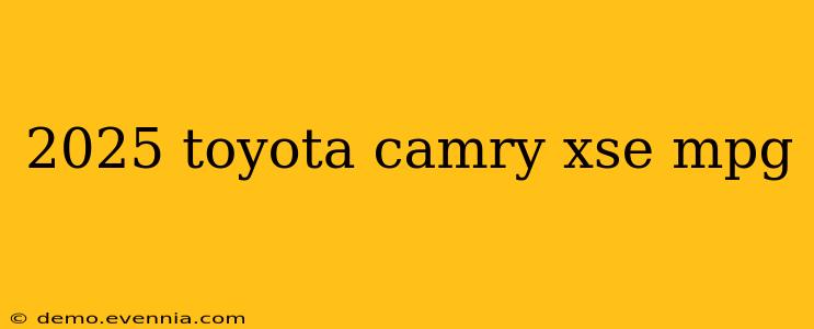 2025 toyota camry xse mpg