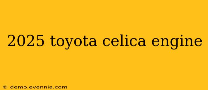 2025 toyota celica engine