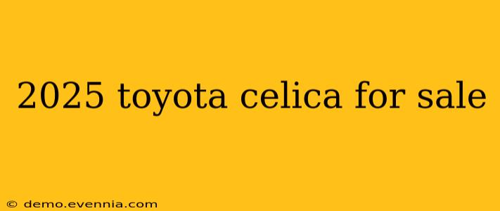 2025 toyota celica for sale