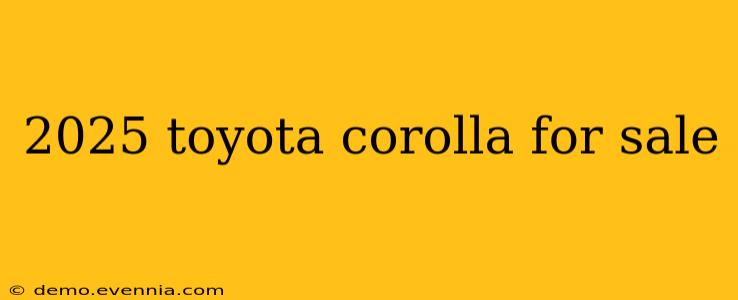 2025 toyota corolla for sale