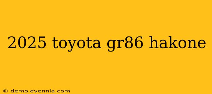 2025 toyota gr86 hakone