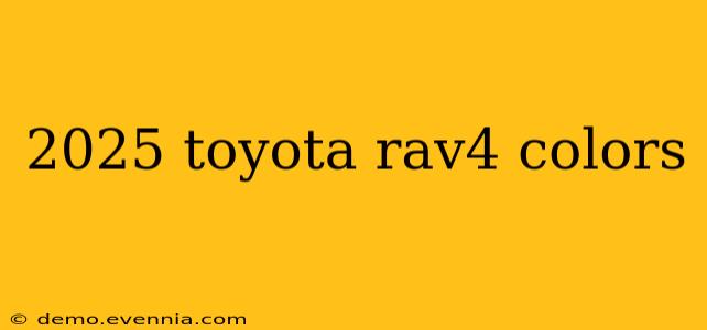 2025 toyota rav4 colors