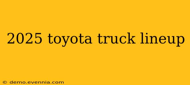 2025 toyota truck lineup