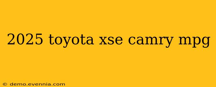 2025 toyota xse camry mpg