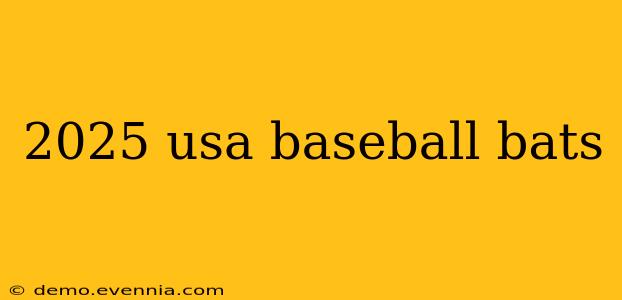 2025 usa baseball bats