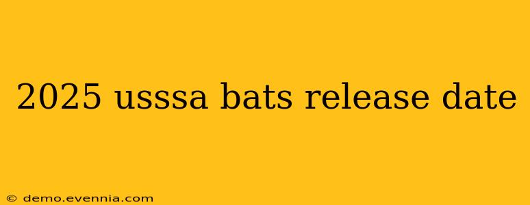 2025 usssa bats release date