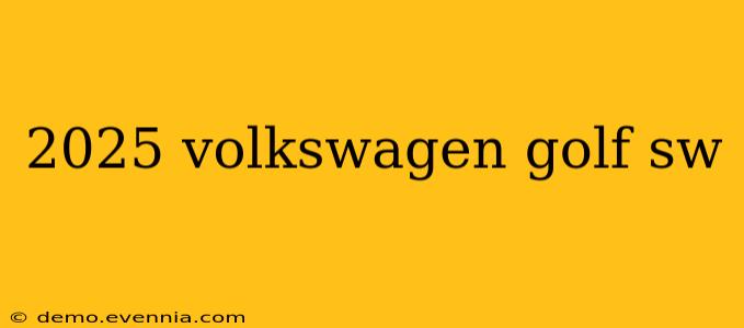 2025 volkswagen golf sw