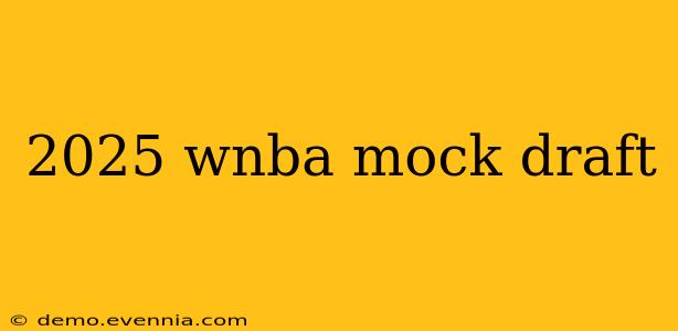 2025 wnba mock draft