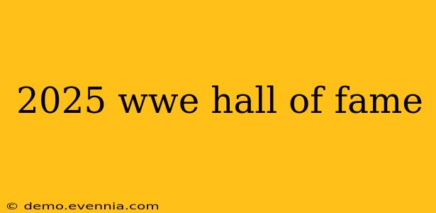 2025 wwe hall of fame