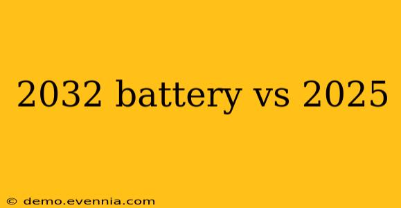 2032 battery vs 2025