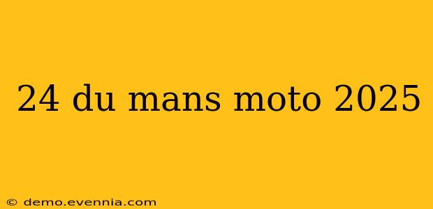 24 du mans moto 2025