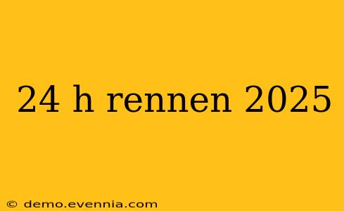 24 h rennen 2025