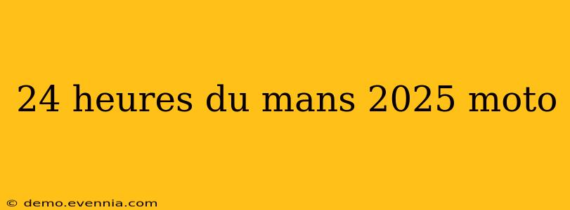 24 heures du mans 2025 moto