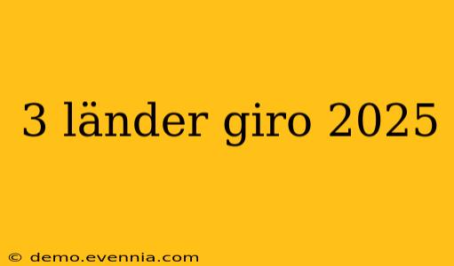 3 länder giro 2025