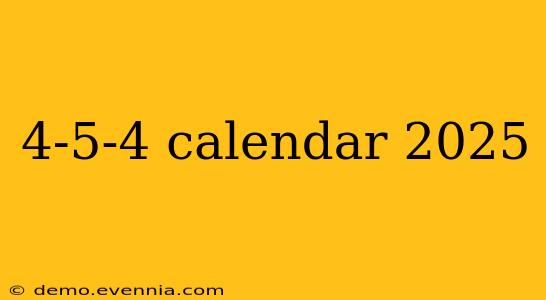 4-5-4 calendar 2025