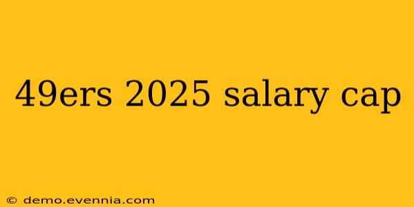 49ers 2025 salary cap