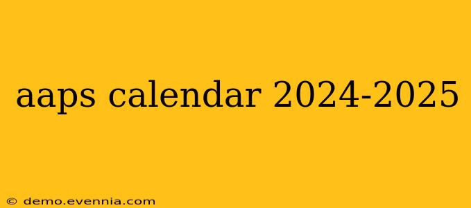 aaps calendar 2024-2025