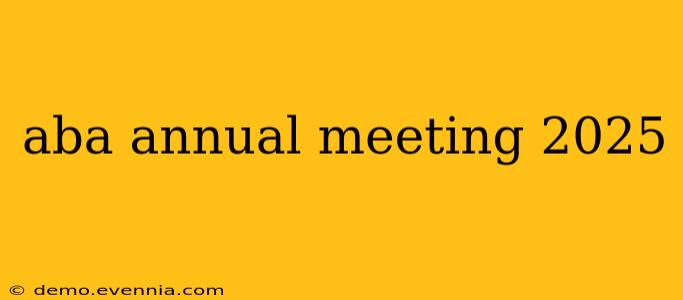 aba annual meeting 2025