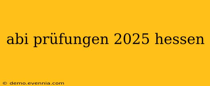 abi prüfungen 2025 hessen