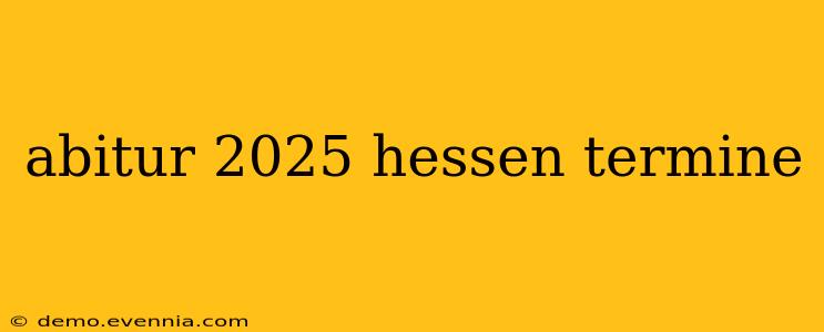 abitur 2025 hessen termine