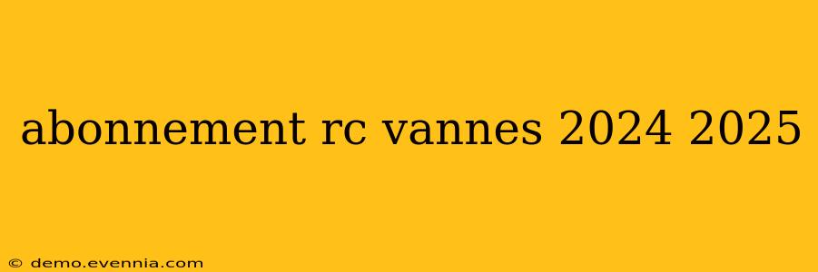 abonnement rc vannes 2024 2025