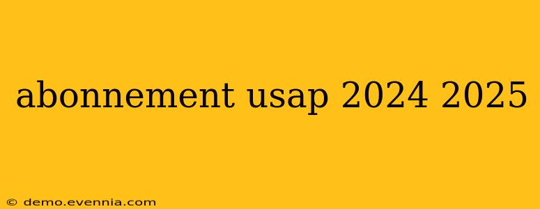 abonnement usap 2024 2025