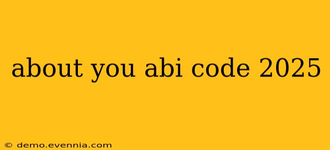 about you abi code 2025