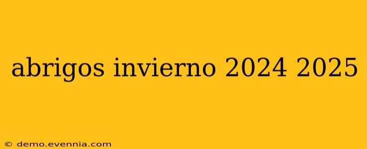 abrigos invierno 2024 2025