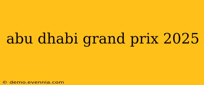 abu dhabi grand prix 2025