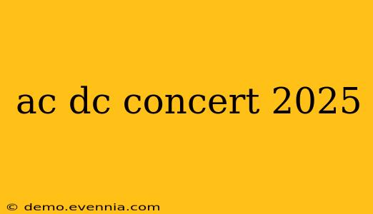 ac dc concert 2025