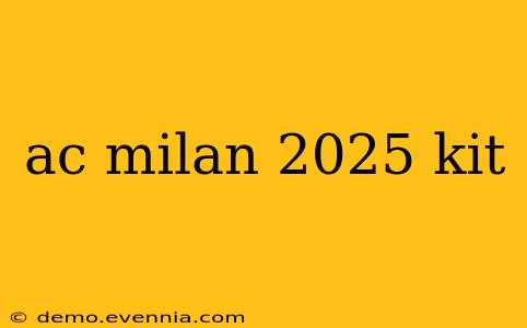 ac milan 2025 kit