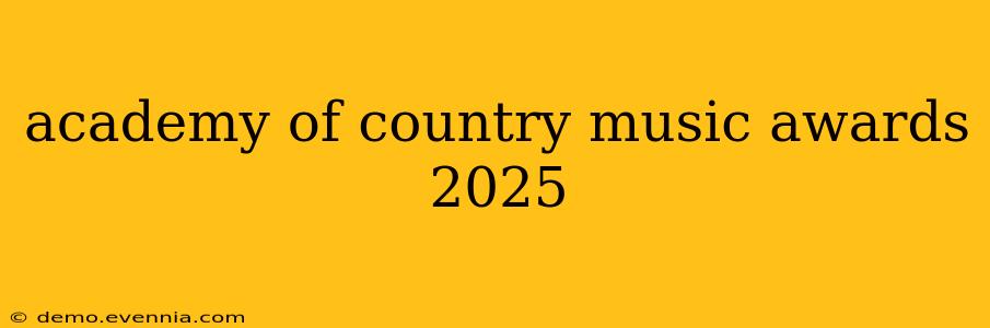 academy of country music awards 2025