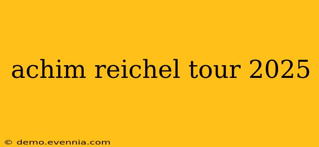 achim reichel tour 2025