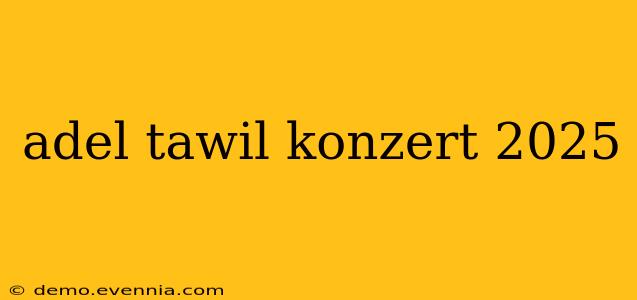 adel tawil konzert 2025