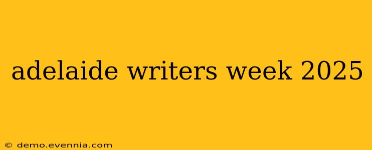 adelaide writers week 2025