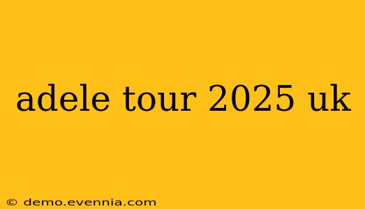 adele tour 2025 uk