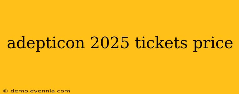 adepticon 2025 tickets price