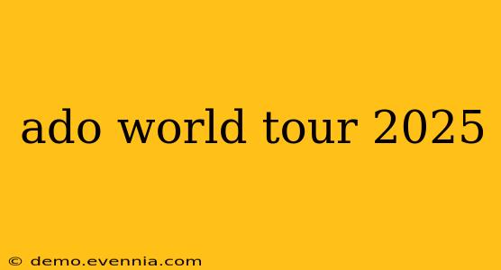 ado world tour 2025