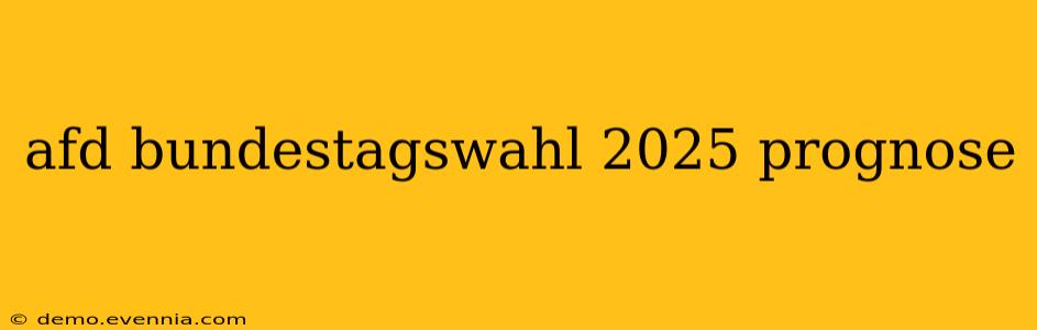 afd bundestagswahl 2025 prognose