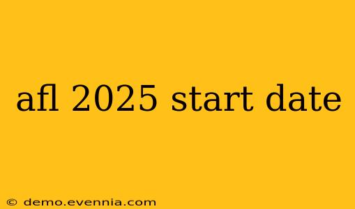 afl 2025 start date