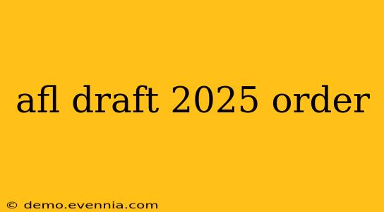 afl draft 2025 order