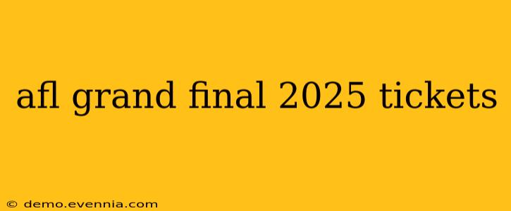 afl grand final 2025 tickets